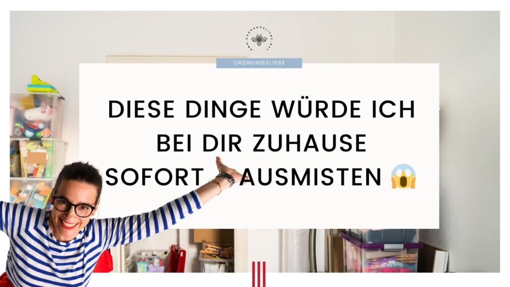 Dinge würde ich bei DIR ZUHAUSE sofort ausmisten   | ungefiltert & ehrlich